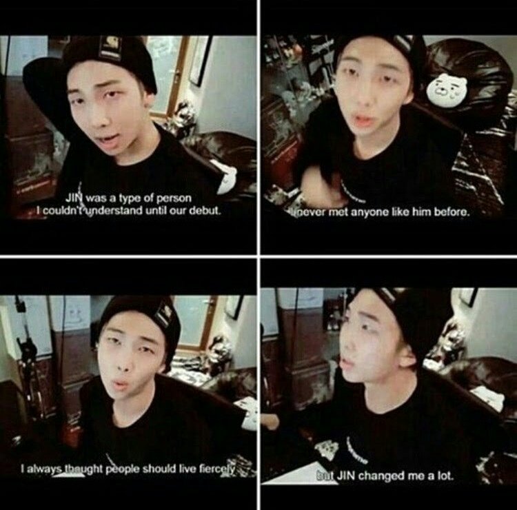 Character Developmentnamjin may have different personalities which make them hard at first to understand one another. joon even stated that he had a hard time to understand jin, bcs he never met someone like him before. joon is a type of people who live fiercely