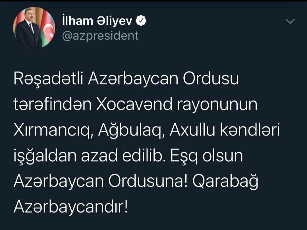 Azerbaijan’s glorious Army has liberated Khirmanjig, Agbulag and Akhullu villages of Khojavend district. Long live Azerbaijan’s Army! Karabakh is Azerbaijan!