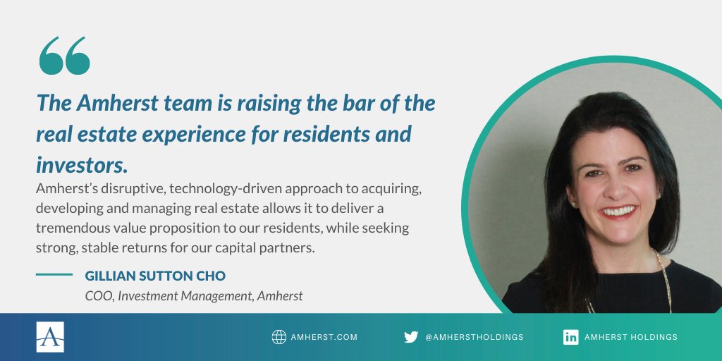 As the COO of #InvestmentManagement for Amherst, Gillian Sutton Cho will deliver our turnkey real estate platform to a broader audience, as we continue to target growth opportunities driven by strong fundamentals and increasing resident and investor demand.