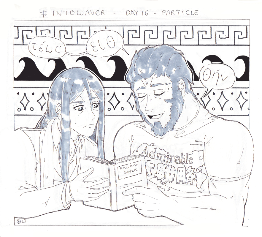 #Inktowaver - Day 16 - Particle
Rider is trying to learn ancien greek to Waver. It's time to learn particles!
