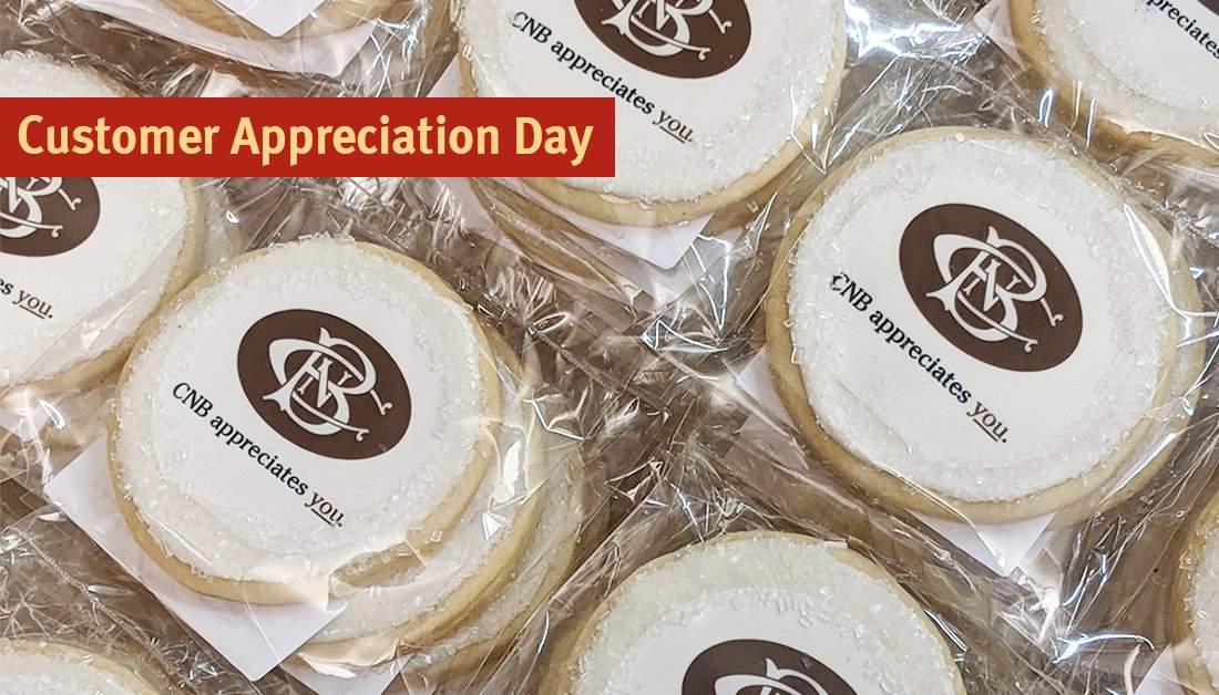Celebrating Customer Appreciation Day! Annually, we celebrate and recognize our customers for their continued relationship with CNB. All of our Community Bank Offices are handing out individually wrapped cookies as a way to say “thank you!”