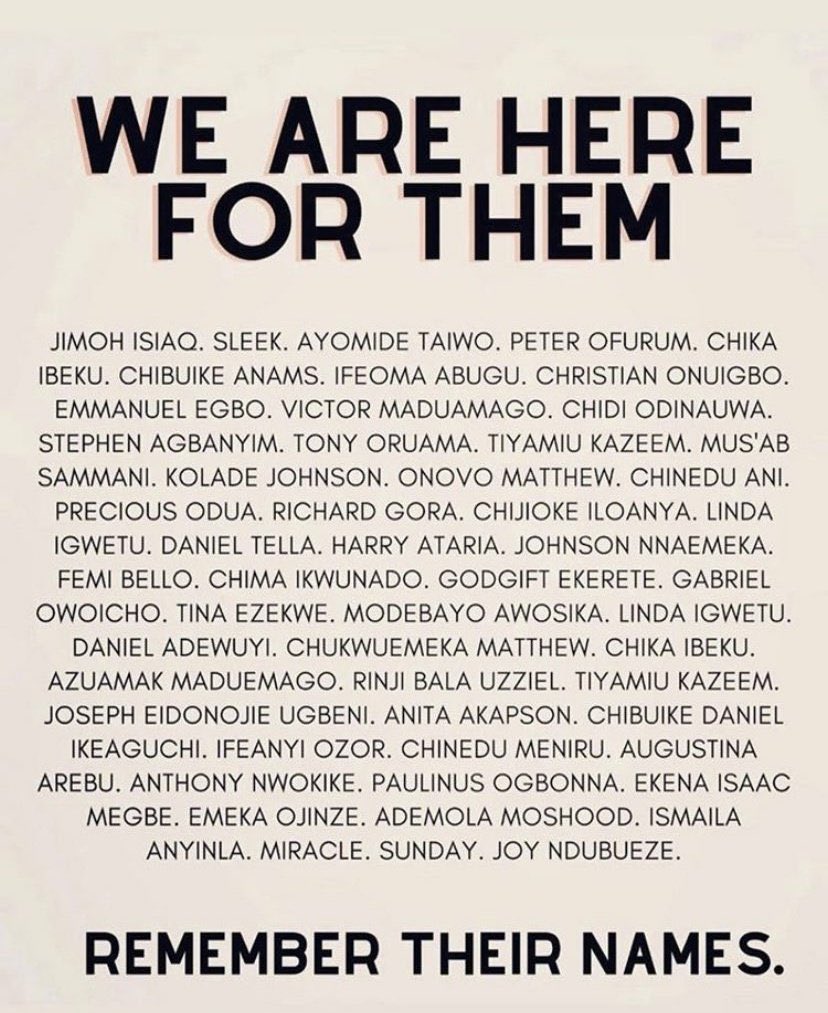 I cant continue cos this has made me upset and I am crying but remember their names. These are the one we know, a lot are missing...so be very angry! Don’t stop fighting . This could have been anyone. Keep protesting!!  #EndSARS  