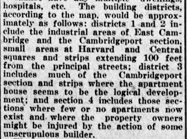 Here is the description of the initial zoning districts of Cambridge. "District 4" is the precursor to our current single and two family zoning districts in North/West Cambridge where "property owners might be injured by the action of some unscrupulous builder".