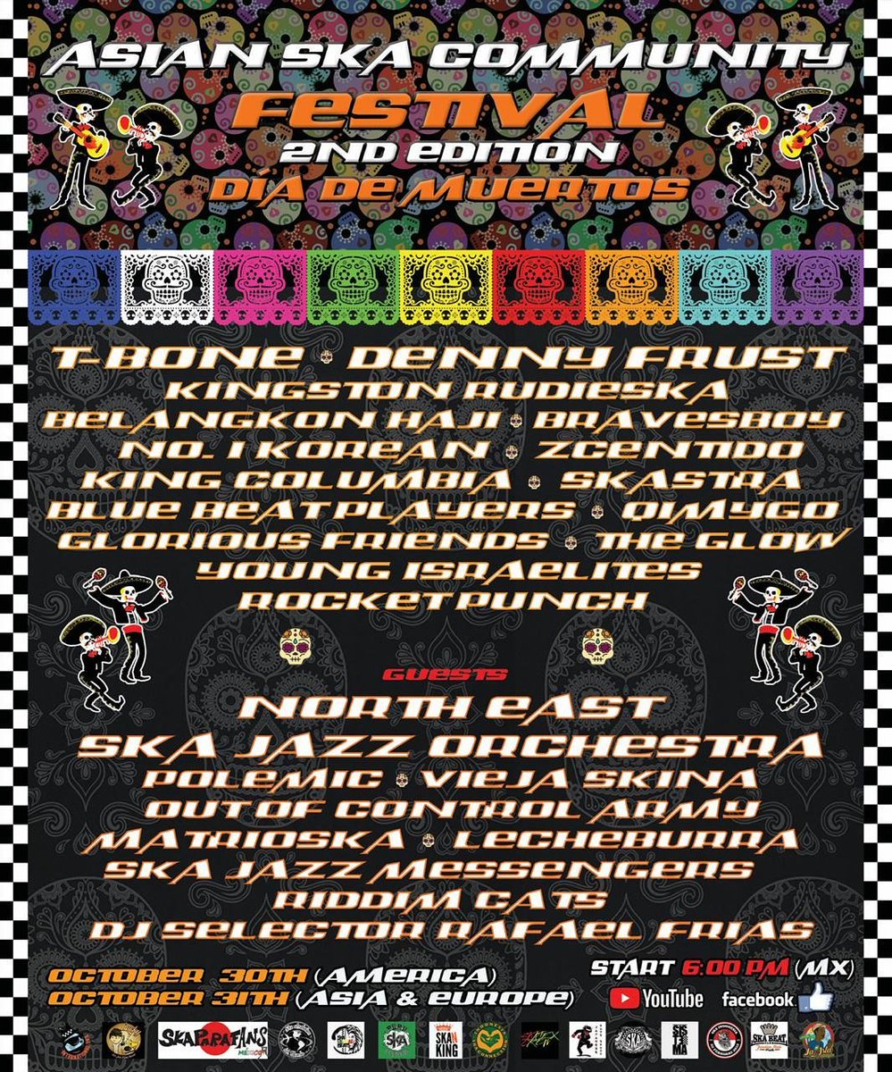 🇲🇽 ASIAN SKA COMMUNITY FESTIVAL
ON LINE FROM MEXICO 🇲🇽

2ND EDITION
"DIA DE MUERTOS" 🏵️☠️🏵️

OCTOBER 30 (AMERICA)
OCTOBER 31 (ASIA &amp; EUROPE)

Start : 6 PM (MEXICO)
　
📺URL

Facebook 👥

facebook.com/AsianSkaCommun…

YouTube ▶️

youtube.com/channel/UCOKVk…

🇹🇭🇮🇩🇰🇷🇵🇭🇯🇵🇮🇱 🇮🇹🇸🇰🇵🇪🇲🇽🇳🇮🇻🇪