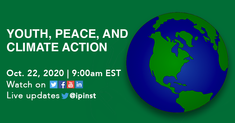 The banner reads "Youth, Peace and Climate Action - Oct. 22, 2020 - 9 am EDT- Watch on Twitter, Facebook, Youtube, LinkedIn - Live updates Twitter @ipinst".