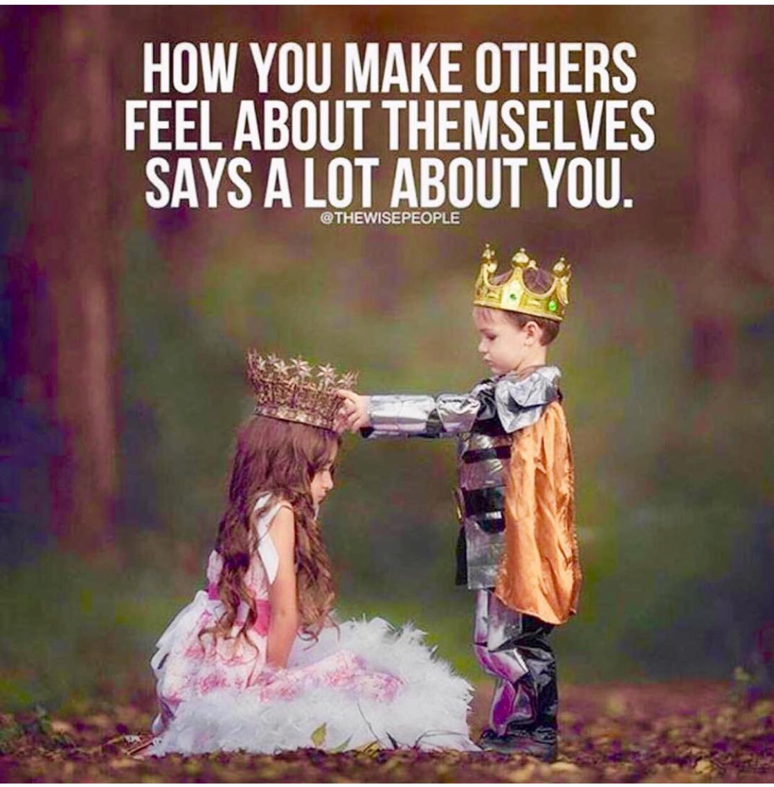 How You Make Others Feel About Themselves Says A Lot About You. (via @10MillionMiler & @thewisepeople)