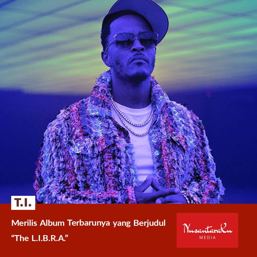 [Hiburan]

T.I. merilis album terbarunya yang berjudul 'The L.I.B.R.A'. Credit to : @Tip

#NusantaraKu #NusantaraKuMedia #Hiburan #GoodNewsForYou #USA #Hollywood #TI #TheLIBRA #NewAlbum #Rap #Rapper #MaleRapper #NewMusic #Entertainment #Update