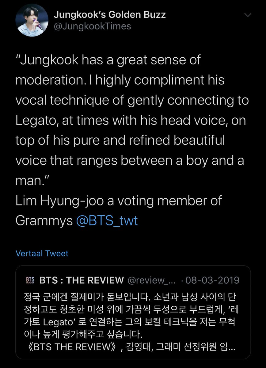 Lim Hyung Joo, a voting member of the Grammy Selection Committee, called Jungkook a special vocalist. He was in awe of his vocal technique of gently connecting to legato technique,at times with his head voice on top of his own pure refined beautiful voice.