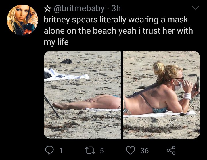 On Twitter Britney Spears Literally Wearing A Mask Alone On The Beach Yeah I Trust Her With My Life