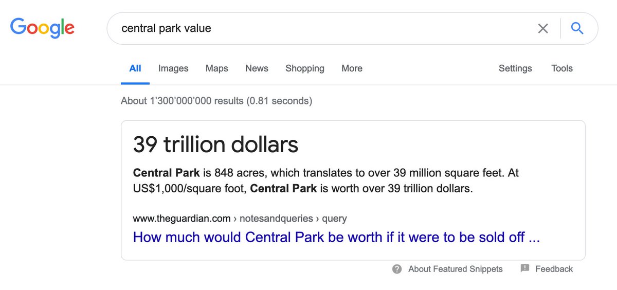 Wanna follow me down a little rabbit hole I discovered recently? On how Google amplifies one internet user's innocent math error.Let's say you want to know how much all the land of Central Park in NYC is worth (yes, I sometimes google stuff like that).