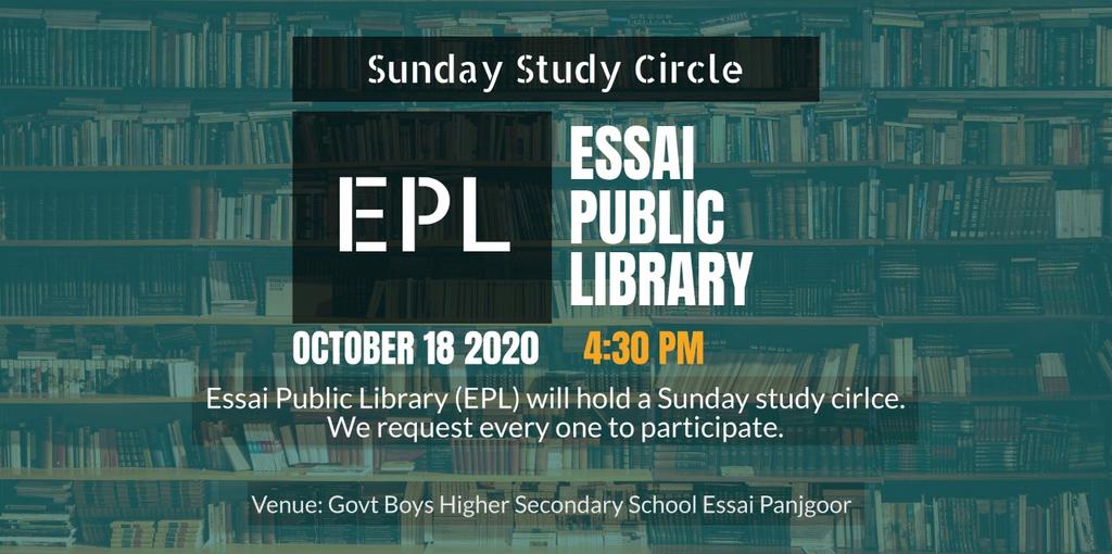 EssailibraryEPL's tweet photo. Essai Public Library ( EPL ) will hold its Sixth (6th) Sunday study cirlce.

On this Sunday study circle Waseem Kashani (M.A in Social Work) will join us.

We request everyone to participate

Date: 18-10-2020
Time: 4:30 pm

Venue: Gov't Higher Secondary School Essai Panjgur https://t.co/aqvPjDpGpA