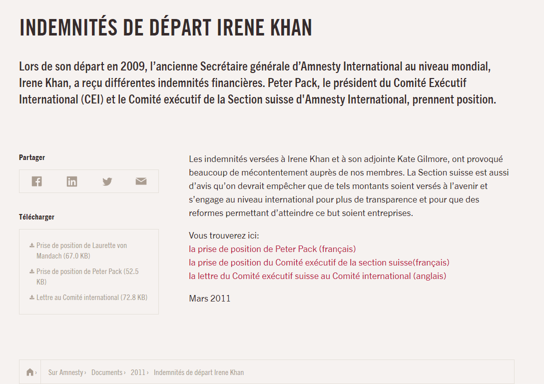 2. L'argent de l'association sert à rémunérer les départs de leurs dirigeants + 600 000 euros, voilà ce qu'a touché Irene Khan ancienne secrétaire générale d'Amnesty forçant l'association à publier des excuses en 2009 Nié au départ puis forcé de s'excuser