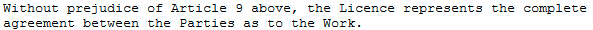15/ Miscellaneous. This bit is INTERESTING. First there's a "this is the whole agreement, except of course there might be additional agreements as per section 9". Nothing too special about that, I guess.
