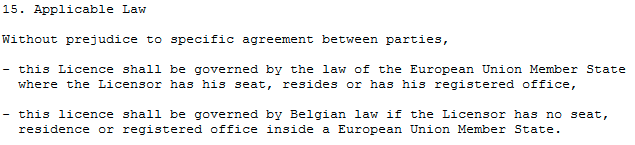 19/ Applicable law. "Laws of the EU home country of the licensor apply, or if the licensor is not European then Belgian laws govern this license." Not sure what to make out of it.Probably makes it unlikely for non-Europeans to ever use this, but provides clarity if they do.