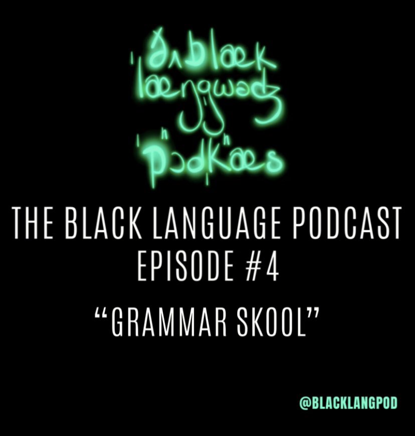 *New Episode: Grammar Skool*

I’m taking y’all to school with this episode - not literally, but rather, for a discussion about Black language in schools. 

linktr.ee/Blacklangpod