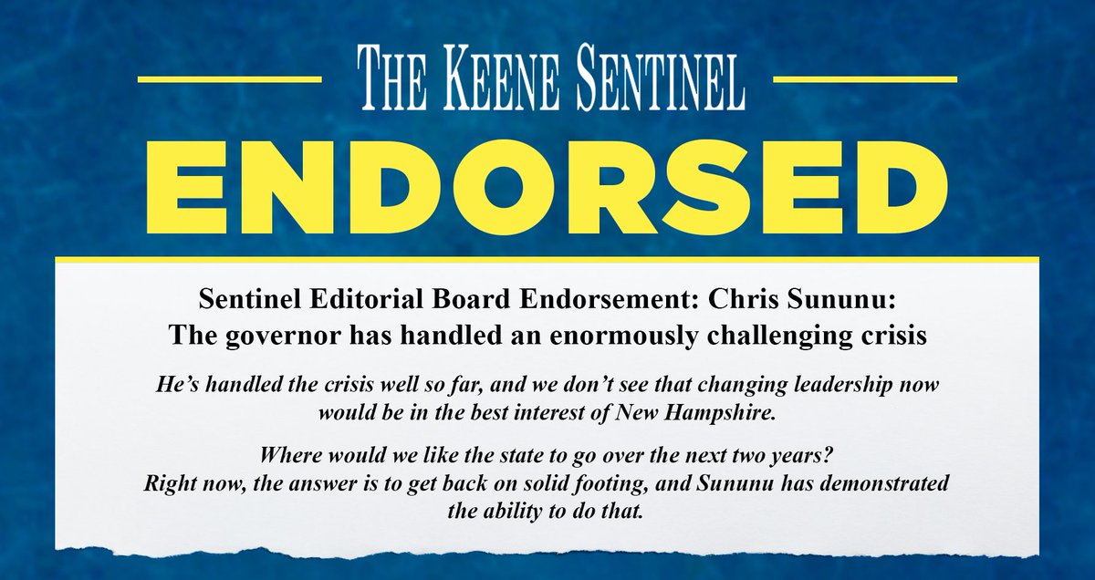 Chris Sununu (@chrissununu) on Twitter photo Since COVID-19 struck, keeping New Hampshire families safe has been my top priority. Together, we've navigated this unprecedented crisis and we'll come out the other side stronger than ever. I'm honored to have earned the thoughtful endorsement of the <a href="/Keene_Sentinel/">The Keene Sentinel</a>. Since COVID-19 struck, keeping New Hampshire families safe has been my top priority. Together, we've navigated this unprecedented crisis and we'll come out the other side stronger than ever. I'm honored to have earned the thoughtful endorsement of the <a href="/Keene_Sentinel/">The Keene Sentinel</a>.