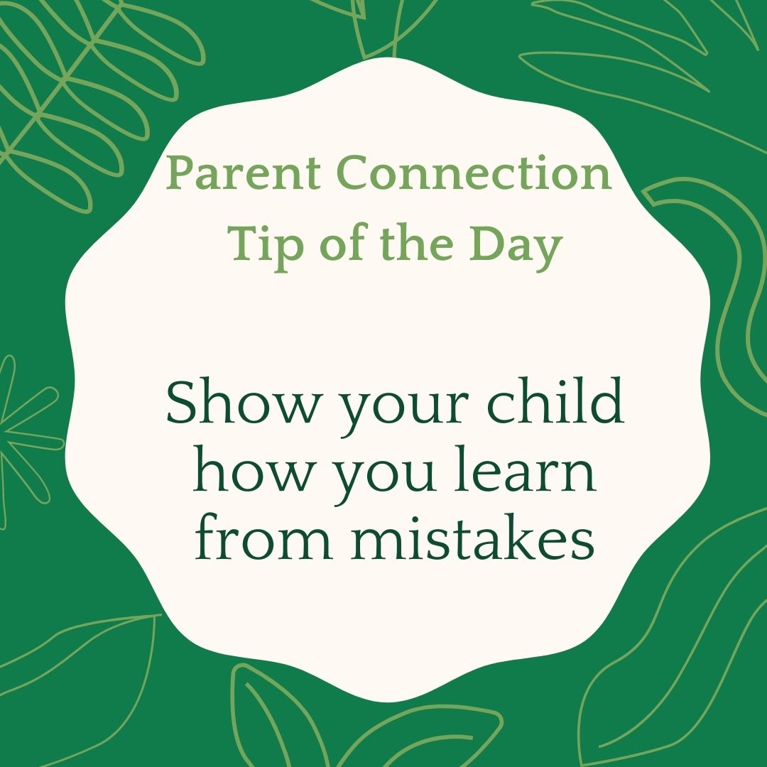 Parent Connection Tip of the Day: Show your child how you learn from mistakes - bit.ly/34Fkx4o
