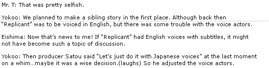 An English dub of Replicant seemed to have been planned as well, but there was an "issue with the voice actors". So we were left with Japan receiving NieR Replicant on Playstation 3, Gestalt on Xbox 360, and the West only receiving Gestalt on both platforms.