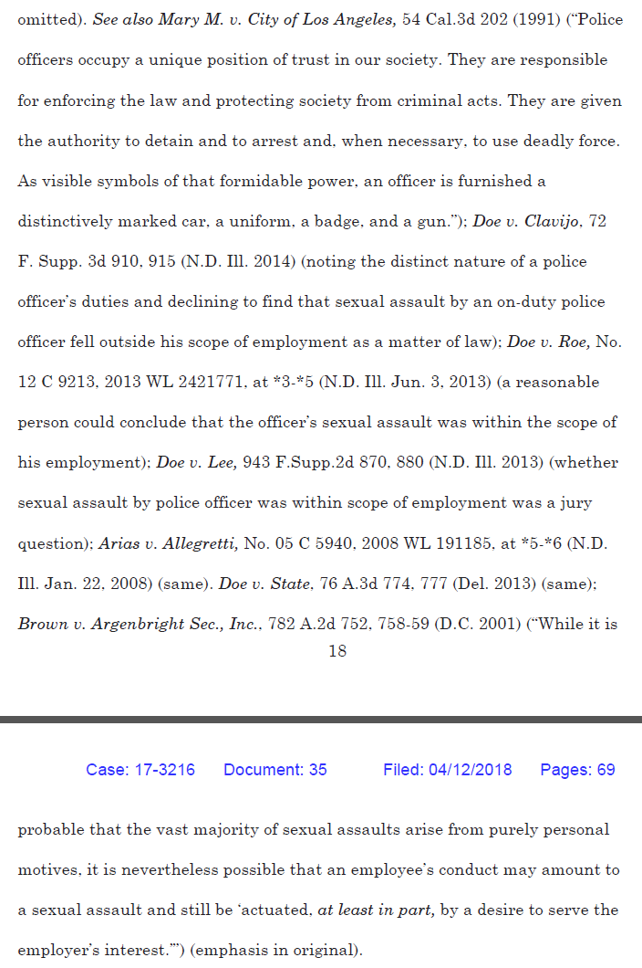 And courts across the country, including the Seventh Circuit, have repeatedly recognized that sexual assault can fall within the "scope of employment" for law enforcement, given how they're armed authority figures authorized to deploy violence. /6