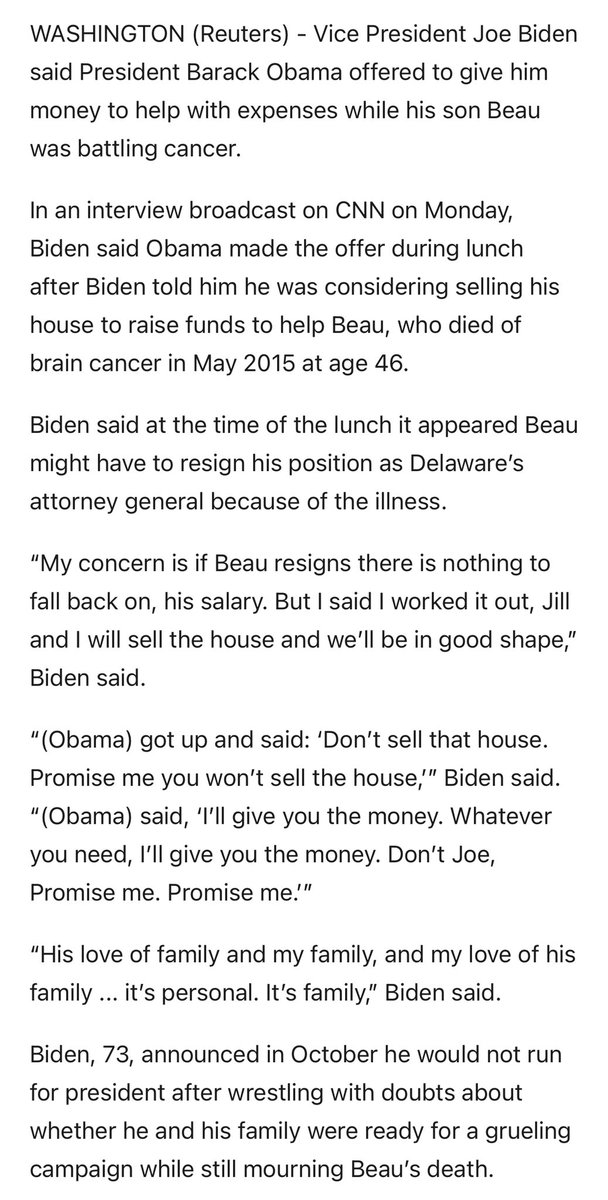 Here’s a story from January 2016 where Biden talked about how when his son Beau got sick he was worried he’d have to sell his house and Obama offered to help him. He wasn’t exactly rolling in cash, obviously.  https://www.reuters.com/article/us-usa-biden-obama-idUSKCN0UQ0B920160112