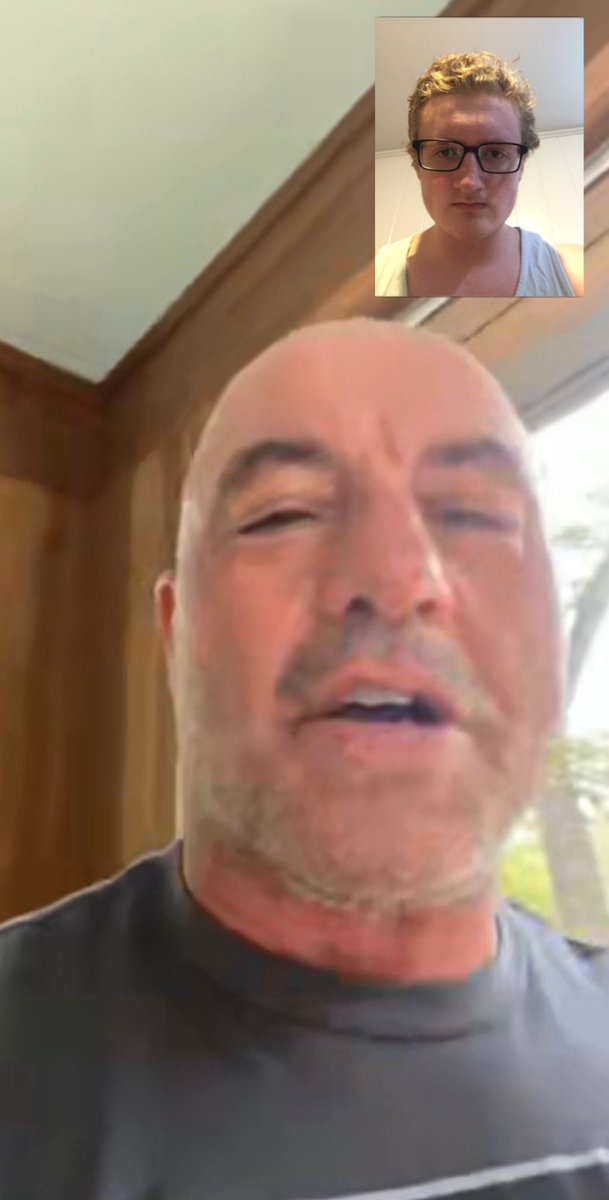just got off FaceTime with Joe Rogan, he told me to go fuck myself