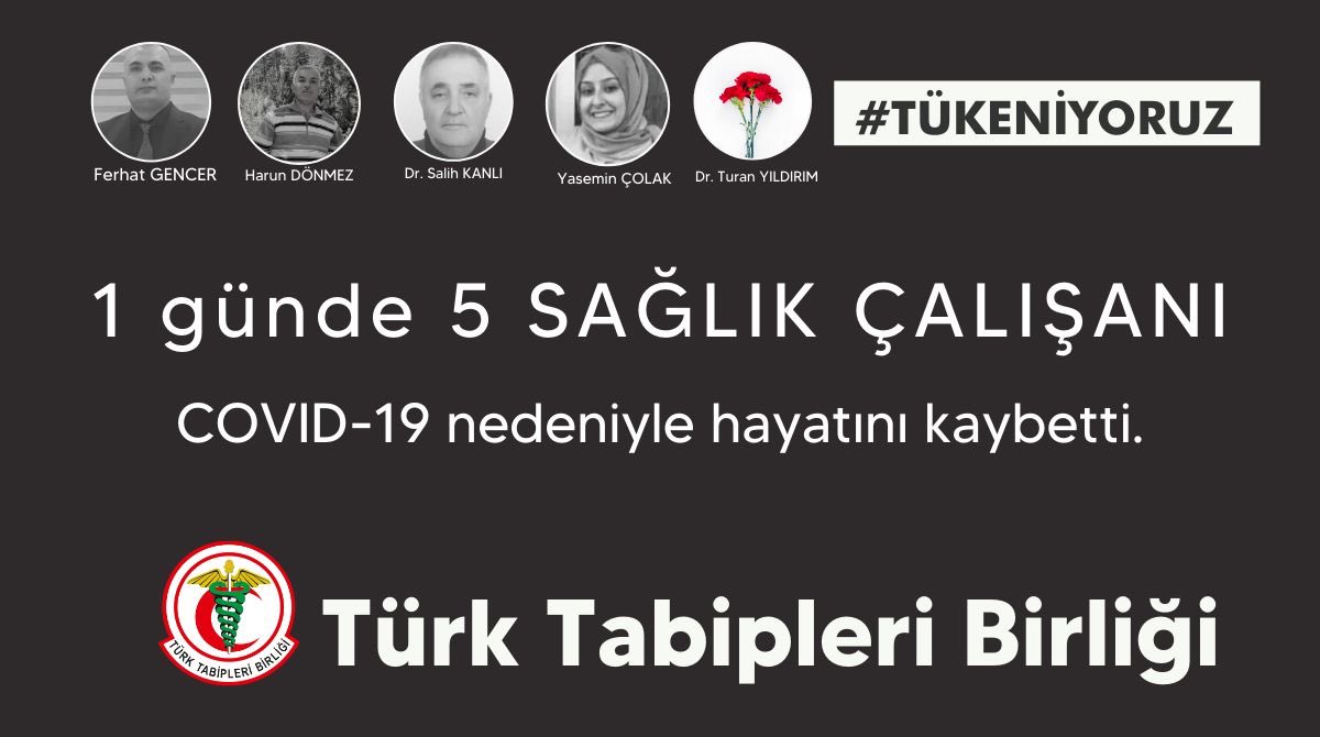 Bir günde 5 sağlık çalışanı COVID-19 nedeniyle yitirdik. #Yönetemiyorsunuz #Tükeniyoruz #Ölüyoruz