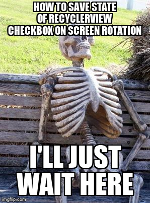 overflow_meme's tweet image. How To Save State Of RecyclerView Checkbox On Screen Rotation stackoverflow.com/questions/5486… #androidrecyclerview #linkedhashset #androidcheckbox #screenrotation #android