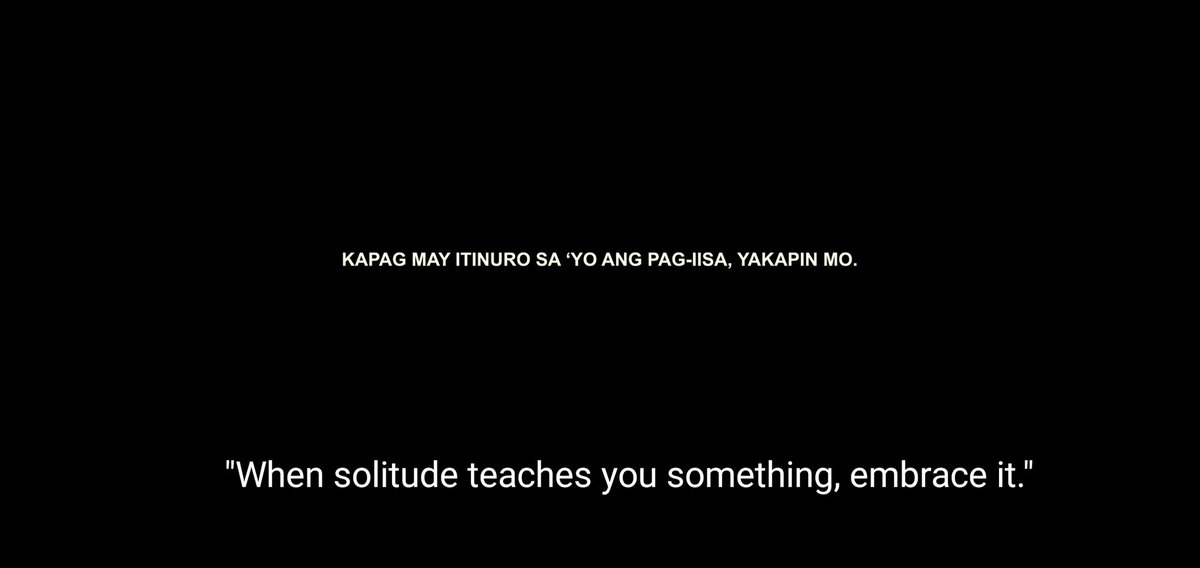  #GayaSaPelikulaEp04 Solitude is a state of being alone without being lonely.