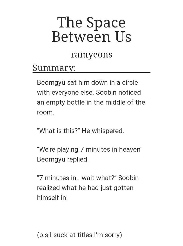 "The Space Between Us" 11/10 would recommend Soft yeonbin One shot and i enjoy sm give it a read too!  https://archiveofourown.org/works/22405549 