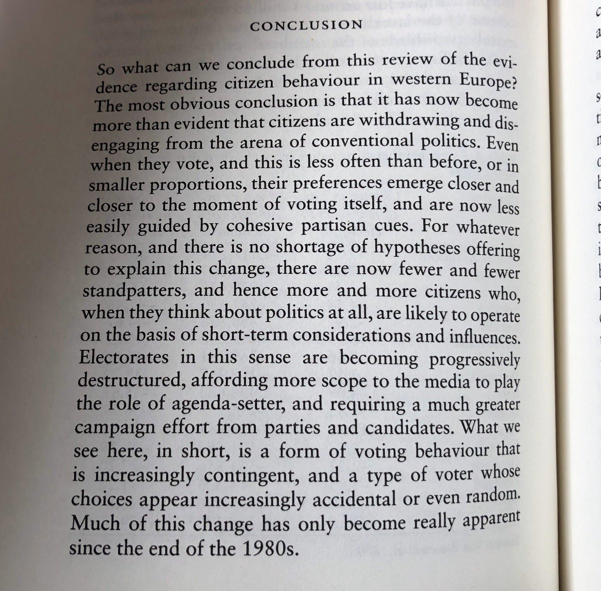 Fewer people participate in party politics meaning they only think about issues short term and in a destructured way, usually the instant before they vote- this affords “more scope to the media to play the role of agenda setter”