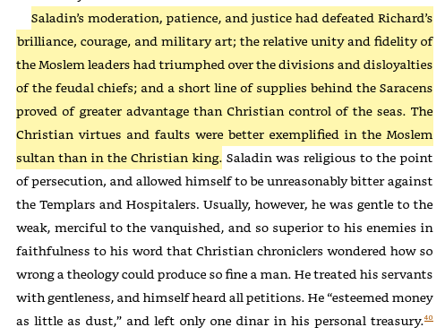 41/ The 3rd Crusade & the Treaty of Jaffa"Saladin’s moderation, patience, and justice had defeated Richard’s brilliance, courage, and military art; the relative unity and fidelity of the Moslem leaders had triumphed over the divisions and disloyalties of the feudal chiefs;"