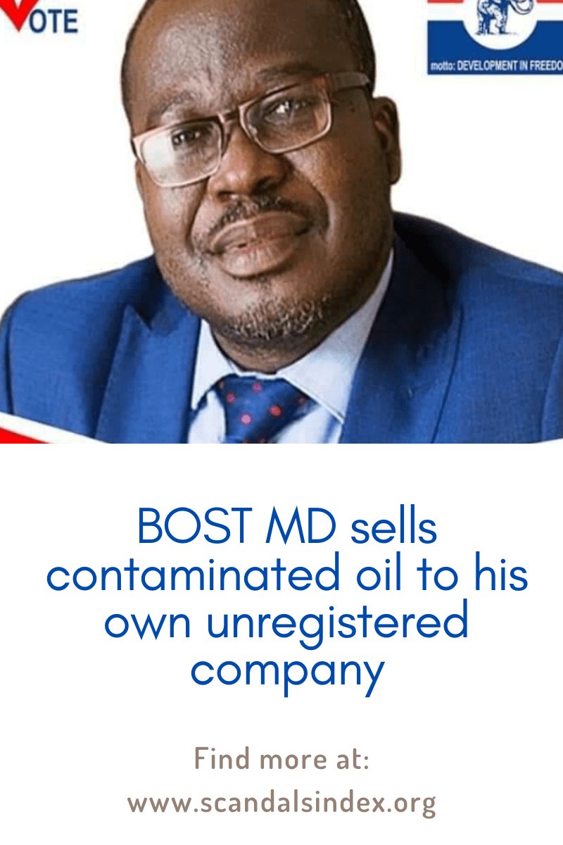 BOST MD Mr. Alfred Obeng Boateng has sold 5 million litres of contaminated oil to his company valued at ghc15 million for a paltry amount of ghc 5 million.

More: scandalsindex.org/scandals/bost-…