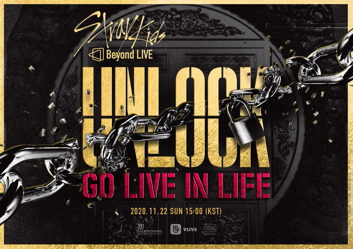Stray_Kids's tweet image. Stray Kids(스트레이 키즈) ONLINE CONCERT

Beyond LIVE - Stray Kids
'Unlock : GO LIVE IN LIFE'

2020.11.22 3PM (KST)

#StrayKids #스트레이키즈
#StrayKids_Beyond_LIVE
#Unlock_GOLIVEINLIFE