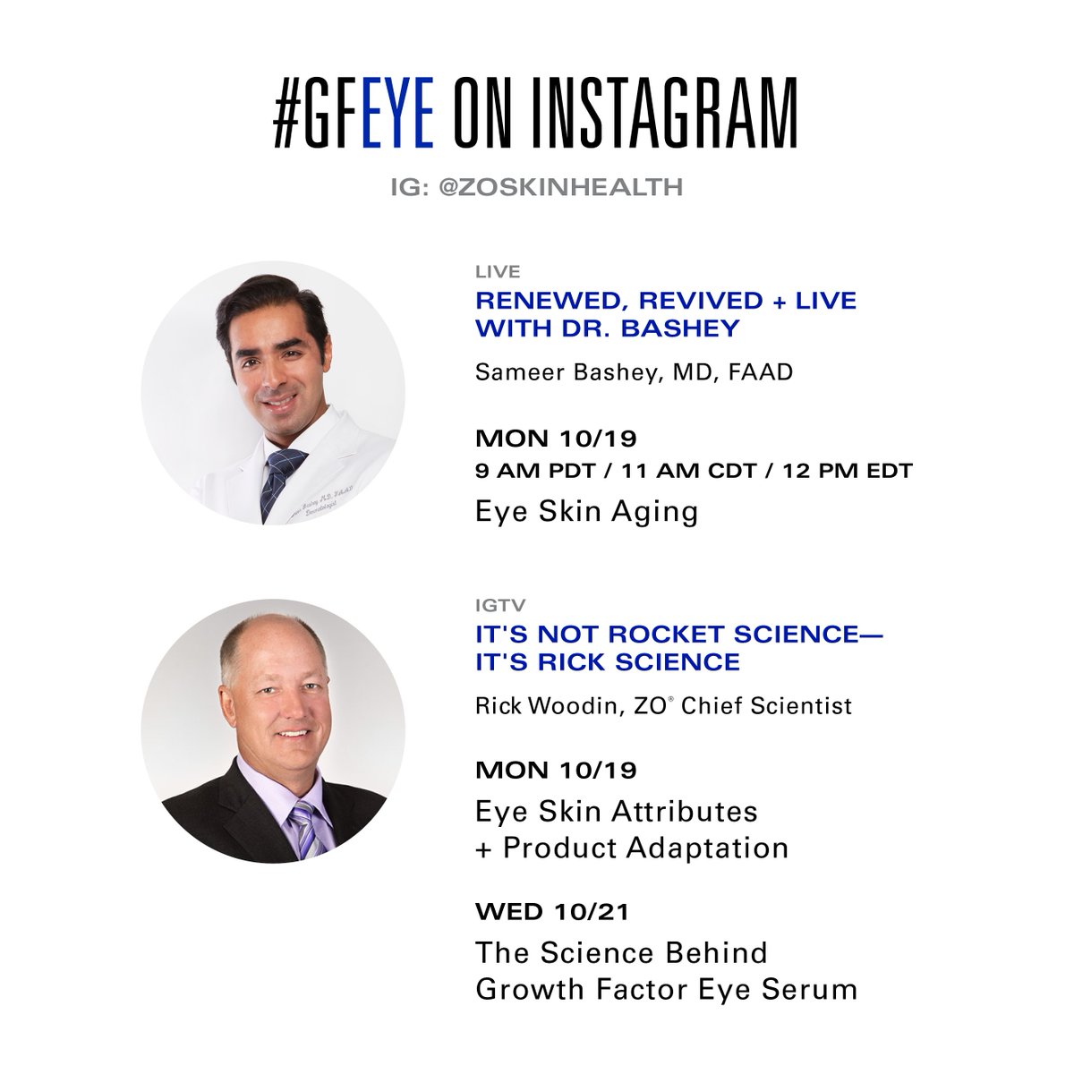 zoskinhealth's tweet photo. Join us this week on Instagram for a #ZOtakeover with Sameer Bashey, MD, FAAD and a new IGTV episode featuring ZO® Chief Scientist, Rick Woodin. Tune in to learn more about Eye Skin Aging + Growth Factor Eye Serum. IG:@zoskinhealth #zoskintakeover #IGTV #zoskinhealth #gfEye https://t.co/a0qG7d1atS