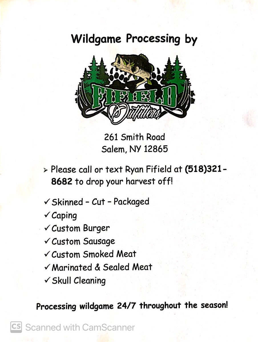 🦌Fifield Outfitters' Wildgame Processing🐻
261 Smith Road - Salem, NY 12865 - Call or text Ryan Fifield at (518)321-8682 to drop your harvest off.
Skinned – Cut – Packaged
Caping
Custom Burger
Custom Sausage
Custom Smoked Meat
Marinated &amp; Sealed Meat
Skull Cleaning