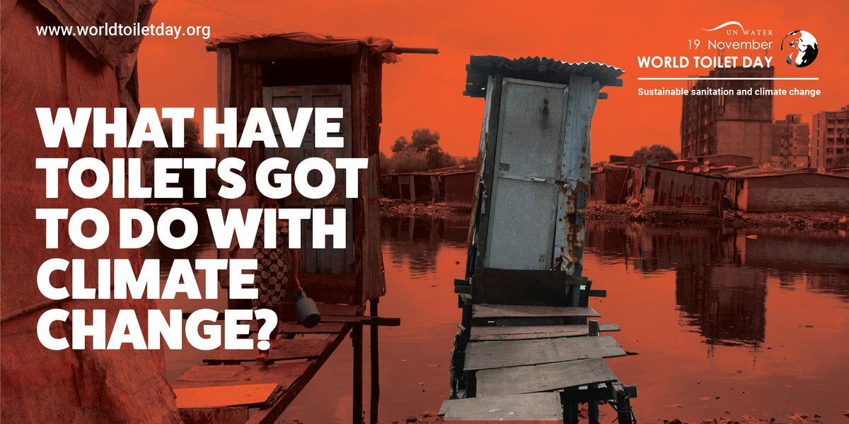 Climate change is getting worse.

Flood, drought and rising sea levels are threatening sanitation systems – from toilets to septic tanks to treatment plants.

Everyone must have sustainable sanitation that can withstand climate change and keep communities healthy and functioning.

Sustainable sanitation systems also reuse waste to safely boost agriculture and reduce and capture emissions for greener energy.

World Toilet Day is a United Nations Observance that celebrates toilets and raises awareness of the 4.2 billion people living without access to safely managed sanitation. It is about taking action to tackle the global sanitation crisis and achieve Sustainable Development Goal 6: water and sanitation.