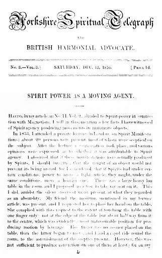 Public interest continued to grow and the first spiritualist publication was “The Yorkshire Spiritual Telegraph” published in 1855.