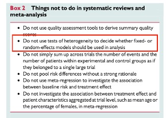 4/ However, the practice of using tests of heterogeneity to decide whether a fixed-effect or random effects model should be used is strongly discouraged in meta-analyses ( https://academic.oup.com/eurheartj/article/35/47/3336/2293217)