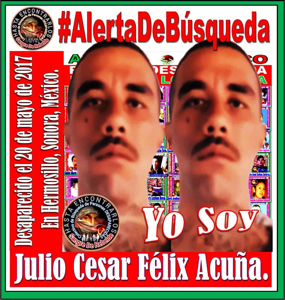 🚨#AlertaDeBúsqueda🚨 para📡 #Localizar a:👇
#YoSoyJulioCesarFélixAcuña.👈
#Desaparecido el 🕐20 de mayo de 2017 
En #Hermosillo, #Sonora, #México🇲🇽.
#UnidosTodosEnCadaBúsqueda‼️
#HastaEncontrarlos‼️
#ColectivoDeBúsquedaDePersonasDesaparecidasSangreDeRebelde‼️