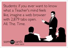 Teachers often joke that our brains have too many tabs open because it's true. This job requires a million decisions every day.