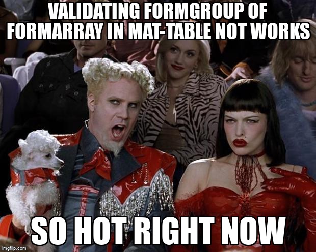 overflow_meme's tweet image. Validating FormGroup of FormArray in mat-table not works stackoverflow.com/questions/6441… #angular #angularmaterial #angularvalidation #angularformbuilder