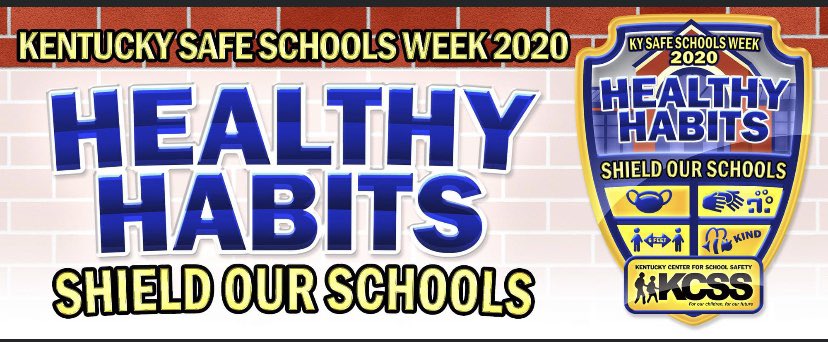 It’s KY Safe Schools Week! Celebrate, October 18–24, 2020!This year's theme is “HEALTHY HABITS, Shield Our Schools!”  During this time of transition, developing healthy habits are necessary for student safety.   Visit the kysafeschools.org/ssw.php
