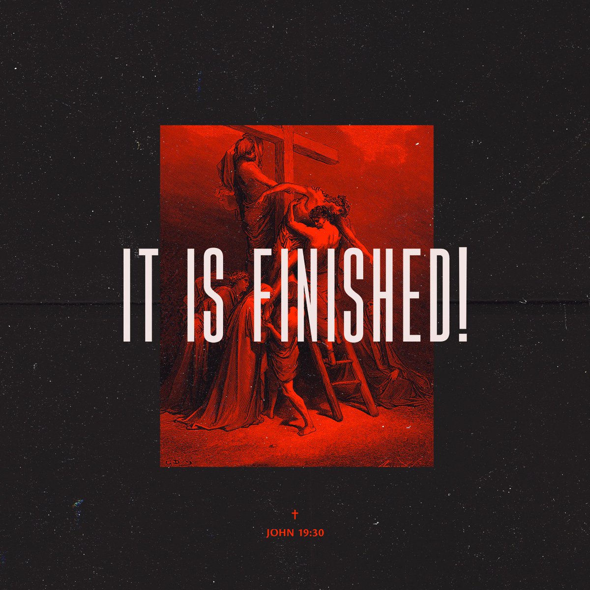 When He had received the drink, Jesus said, “It is finished.” With that, He bowed His head and gave up His spirit. - John 19:30