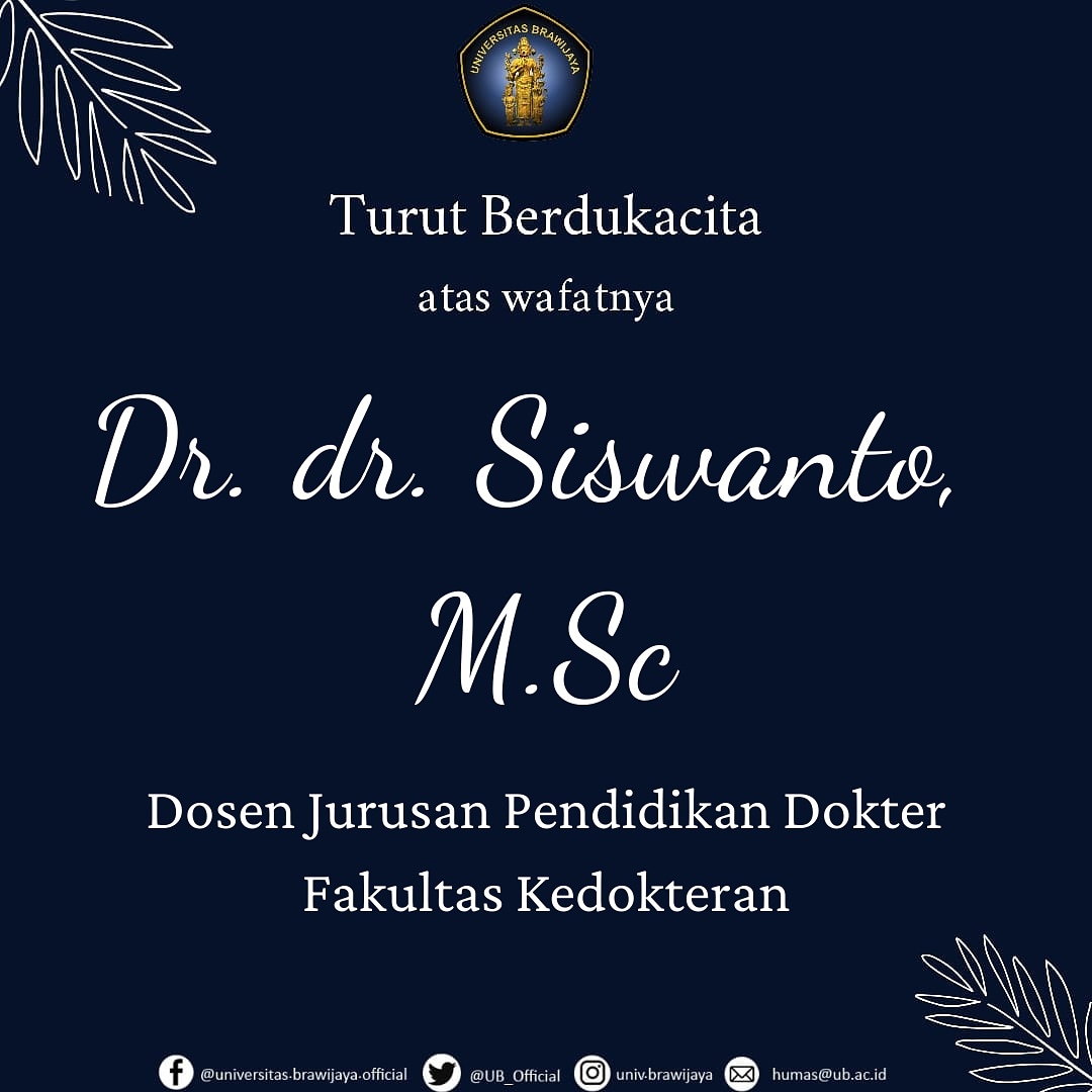 UB_Official's tweet photo. Rektor dan sivitas Universitas Brawijaya turur berbelasungkawa atas wafatnya Dr.dr. Siswanto, https://t.co/7Wd5HxEOqc.

Semoga amal ibadah beliau diterima dan diberikan tempat terbaik di sisi-Nya, serta keluarga yang ditinggalkan diberi ketabahan dan kekuatan. https://t.co/1HDxEvMvyF