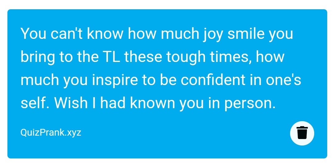  Thank you so much. As much as I would love to say "come lets be friends irl" , I am extremely asocial in person and you wouldn't like me as much. Lets be internet friends instead. 