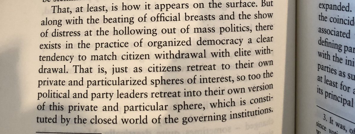 To paraphrase- Just as citizens retreat from the public sphere so too do politicians and party leaders, away from the people and to the closed world of governing institutions