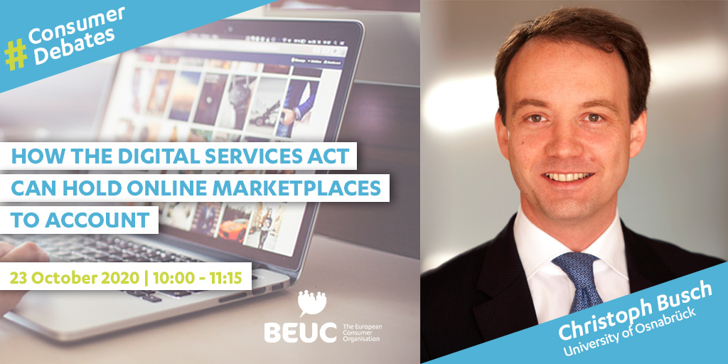 We'll be joined by  @christophbusch, member of the Commission's expert group on Platform economy and Pr. of Law at  @UniOsnabrueck for our  #DSA4Consumers debate. Check one of his takes on the future of DSA below and register now   https://www.beuc.eu/online-debate-how-digital-services-act-can-hold-online-marketplaces-account https://twitter.com/christophbusch/status/1312729145512800256?s=20