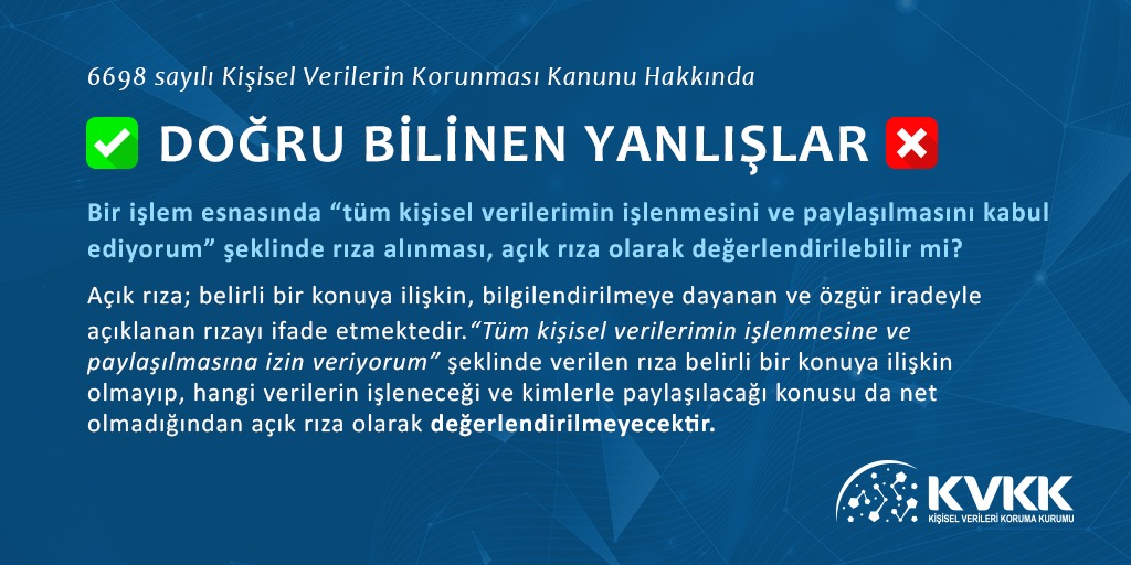 Bir işlem esnasında “tüm kişisel verilerimin işlenmesini ve paylaşılmasını kabul ediyorum” şeklinde rıza alınması, açık rıza olarak değerlendirilebilir mi?
#DoğruBilinenYanlışlar✅❌