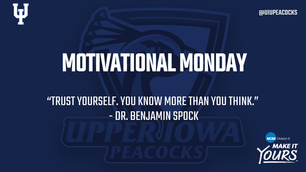 #MotivationalMonday: Exam week for session 1 is here at UIU. Study hard this week Peacocks and like Dr. Benjamin Spock said... "Trust yourself. You know more than you think."
