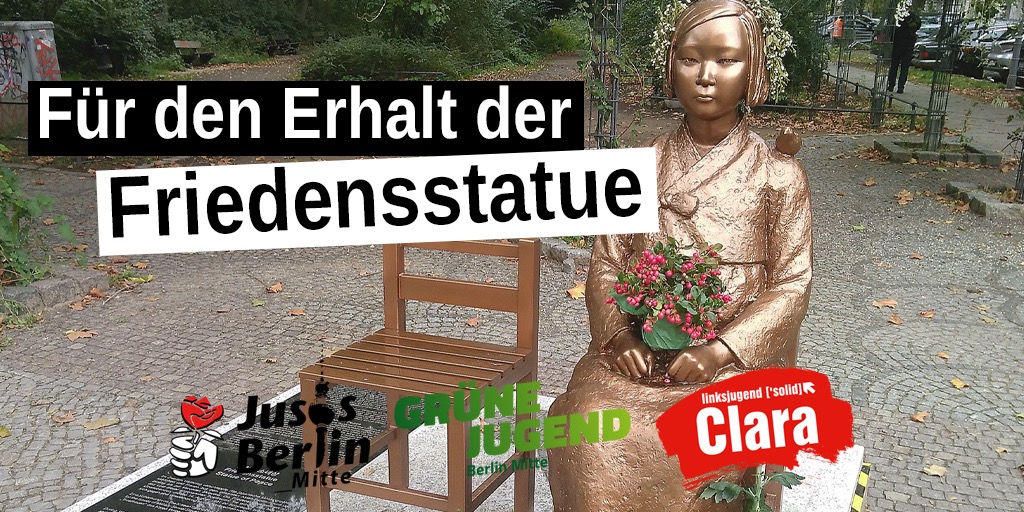 Die R2G-Jugendgruppen in Berlin-Mitte fordern, dass die Friedensstatue in Moabit bleibt. Der Bezirkbürgermeister darf dem außenpolitischen Druck nicht nachgeben und die Genehmigung zurückziehen. #trostfrauen #friedensstatue